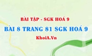 Bài 8 trang 81 SGK Hoá 9: Tính chất vật lí, tính chất hoá học của Clo, điều chế và ứng dụng của Clo